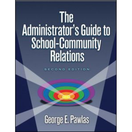 Administrator's Guide to School-Community Relations, The