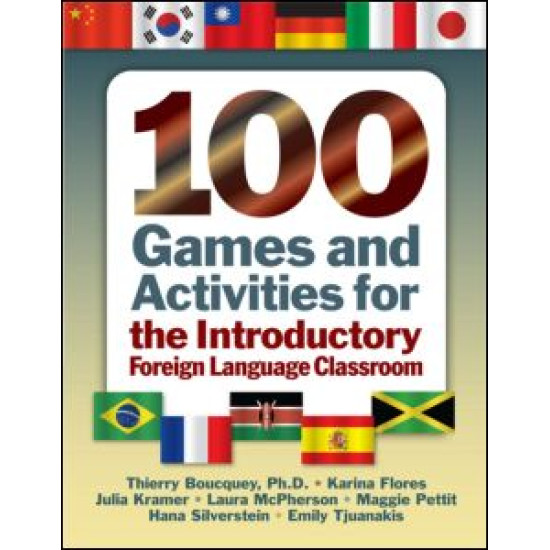 100 Games and Activities for the Introductory Foreign Language Classroom