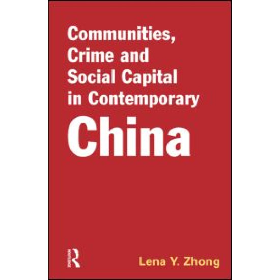 Communities, Crime and Social Capital in Contemporary China