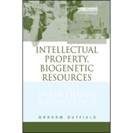 Intellectual Property, Biogenetic Resources and Traditional Knowledge