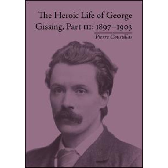The Heroic Life of George Gissing, Part III