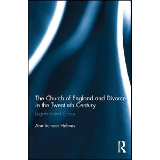 The Church of England and Divorce in the Twentieth Century