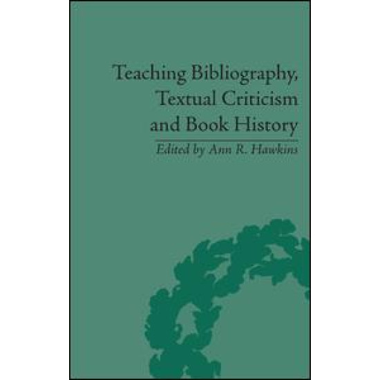 Teaching Bibliography, Textual Criticism, and Book History
