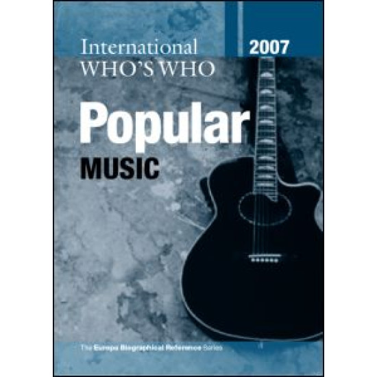International Who's Who in Popular Music 2007