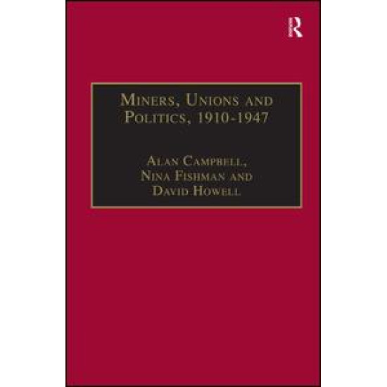 Miners, Unions and Politics, 1910–1947