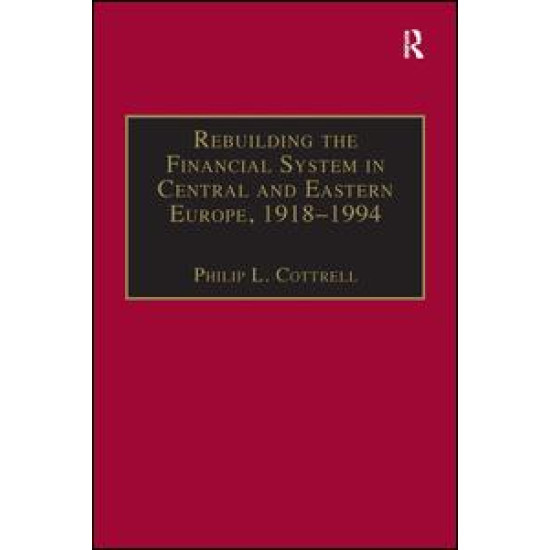 Rebuilding the Financial System in Central and Eastern Europe, 1918–1994