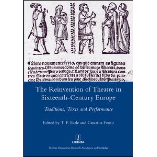 The Reinvention of Theatre in Sixteenth-century Europe