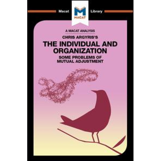 Chris Argyris's Integrating The Individual and the Organization