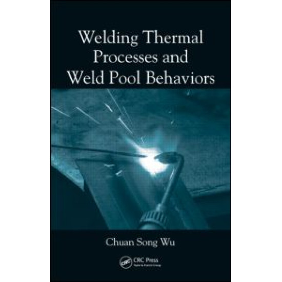 Welding Thermal Processes and Weld Pool Behaviors